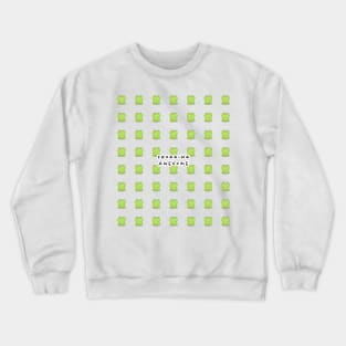 Frog Pun be optimistic Crewneck Sweatshirt